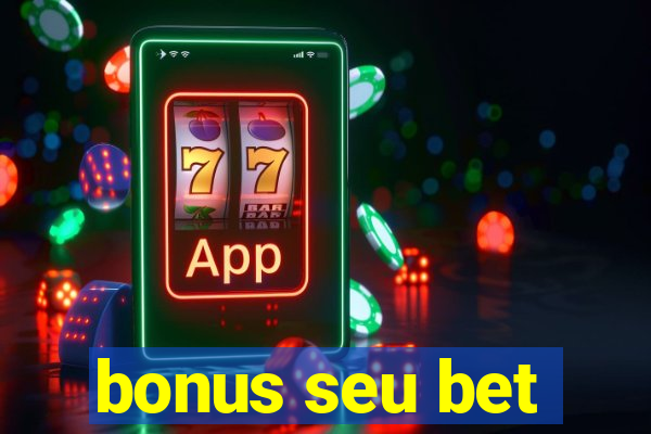 bonus seu bet